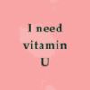 I need vitamin U