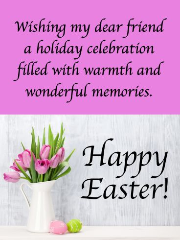 Happy Easter my dear Friend