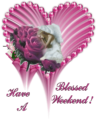Have a Blessed Weekend!