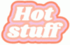 Hot Stuff