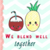 We Blend Well Together