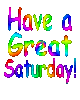Have a Great Saturday!