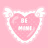 Be Mine -- Happy Valentine's Day