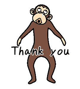 Thank You -- Monkey