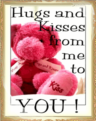 Hugs and Kisses from me to You!