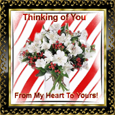 Thinking of You From My Heart To Yours!