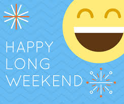 Happy Long Weekend