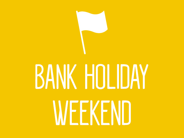 Bank Holiday Weekend