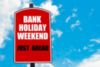 Bank Holiday Weekend Just Ahead