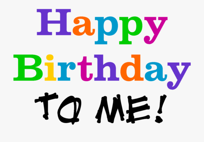 Happy Birthday To Me!