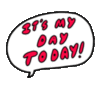 It's My Day Today!