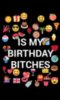 It's My Birthday Bitches Emoji