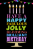 Have A Happy Fabulous Jolly Blooming Brilliant Birthday 