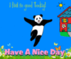 I feel so good today! Have a Nice Day - Happy Panda Bear