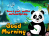 Good Morning. Have a great, positive and beautiful day. - Panda Bear