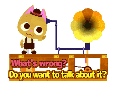 What's wrong? Do you want to talk about it?