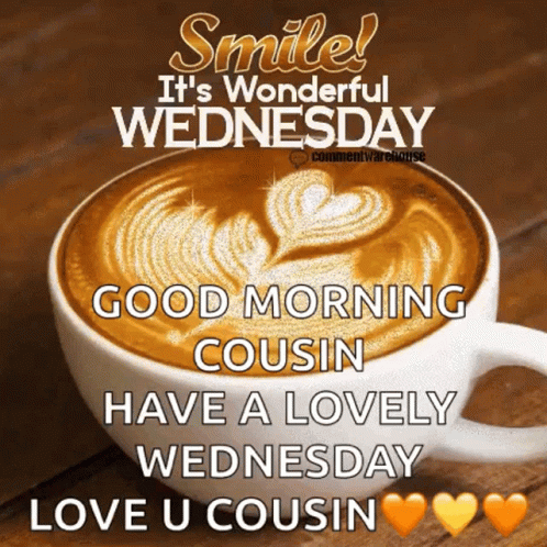 Smile! It's Wonderful Wednesday! Love You Cousin!