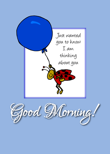Just wanted you to know I am thinking about you. Good Morning! - Ladybug With Balloon