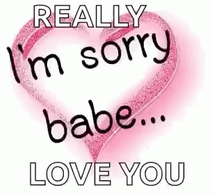 I'm Sorry babe... Really Love You
