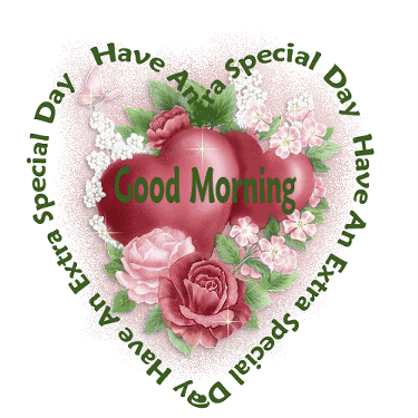 Good Morning. Have an Extra Special Day