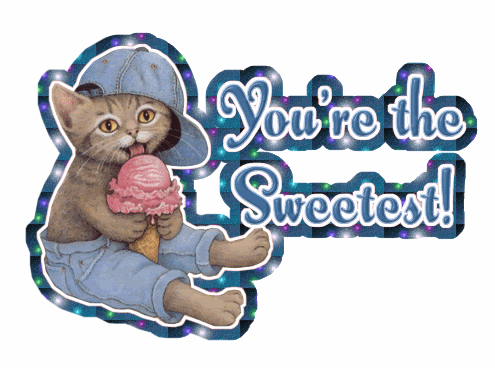 You;re the Sweetest!