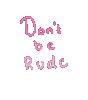 Don't be Rude