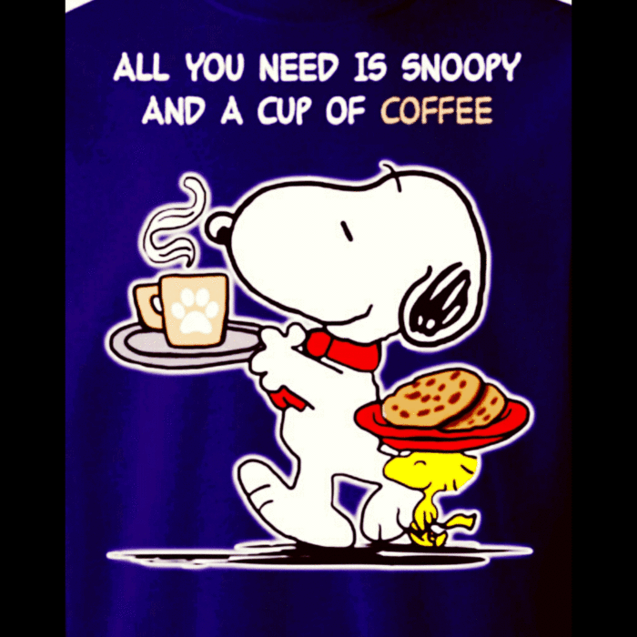 All You Need Is Snoopy And A Cup Of Coffee