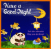 Have a Good Night. Let nice dreams hug you in sleep! 