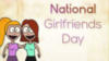 National Girlfriends Day 