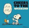 Cheers to the Weekend - Snoopy