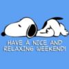 Have a nice and relaxing Weekend! - Snoopy