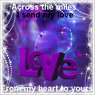 Across the miles I send my love from my heart to yours
