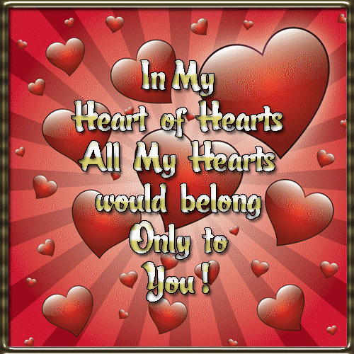 In My Heart of Hearts All My Hearts would belong Only to You!