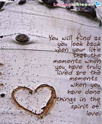 The Moments When You Have Truly Lived Are The Moments When You Have Done Things In The Spirit Of Love