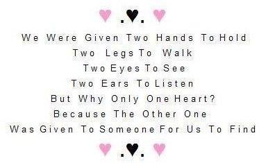 Why Only One Heart? Because The Other One Was Given To Someone For Us To Find