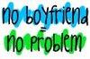 No Boyfriend No Problem