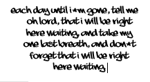 Don't Forget That I Will Be Right Here Waiting