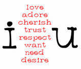 I Love Adore Cherish Trust Respect Want Need Desire U