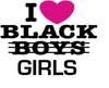 I Love Black Boys Girls
