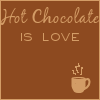Hot Chocolate Is Love