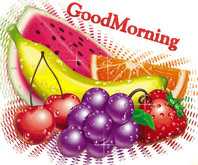 Good Morning fruits