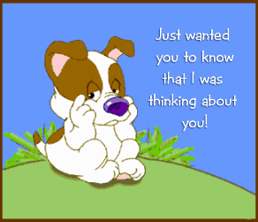 Just Wanted You To Know That I Was Thinking About You!