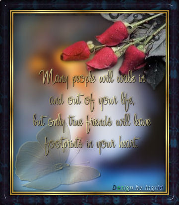 Many People Will Walk In And Out Of Your Life, But Only True Friends Will Leave Footprints In Your Heart