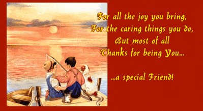 For All The Joy You Bring For The Caring Things You Do But Most Of All Thanks For Being You A Special Friend