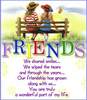 Friends We Shared Smiles We Wiped The Tears And Through The Years Our Friendship Has Grown Along With Us....