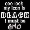 Look My Icon Is Black I Must Be Emo