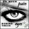 So Much Pain Befind These Eyes