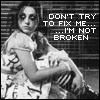 Don't Try To Fix Me I'm not broken