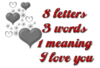 8 Letters 3 Words 1 Meaning I Love