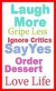 Laugh More Ignore Critics Say Yes Order Dessert Love Life